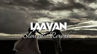 Laavan Slowed & Reverb Song Jasmine Sandlas Mofusion Laavan Lofi Song