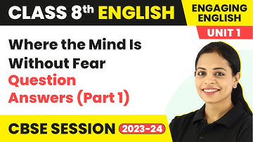 Where the Mind Is Without Fear - Question Answers (Part 1) | Class 8 Engaging English Unit 1