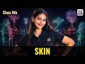 Skin Explained 🔥 | Class 9 Biology ICSE | Structure & Functions