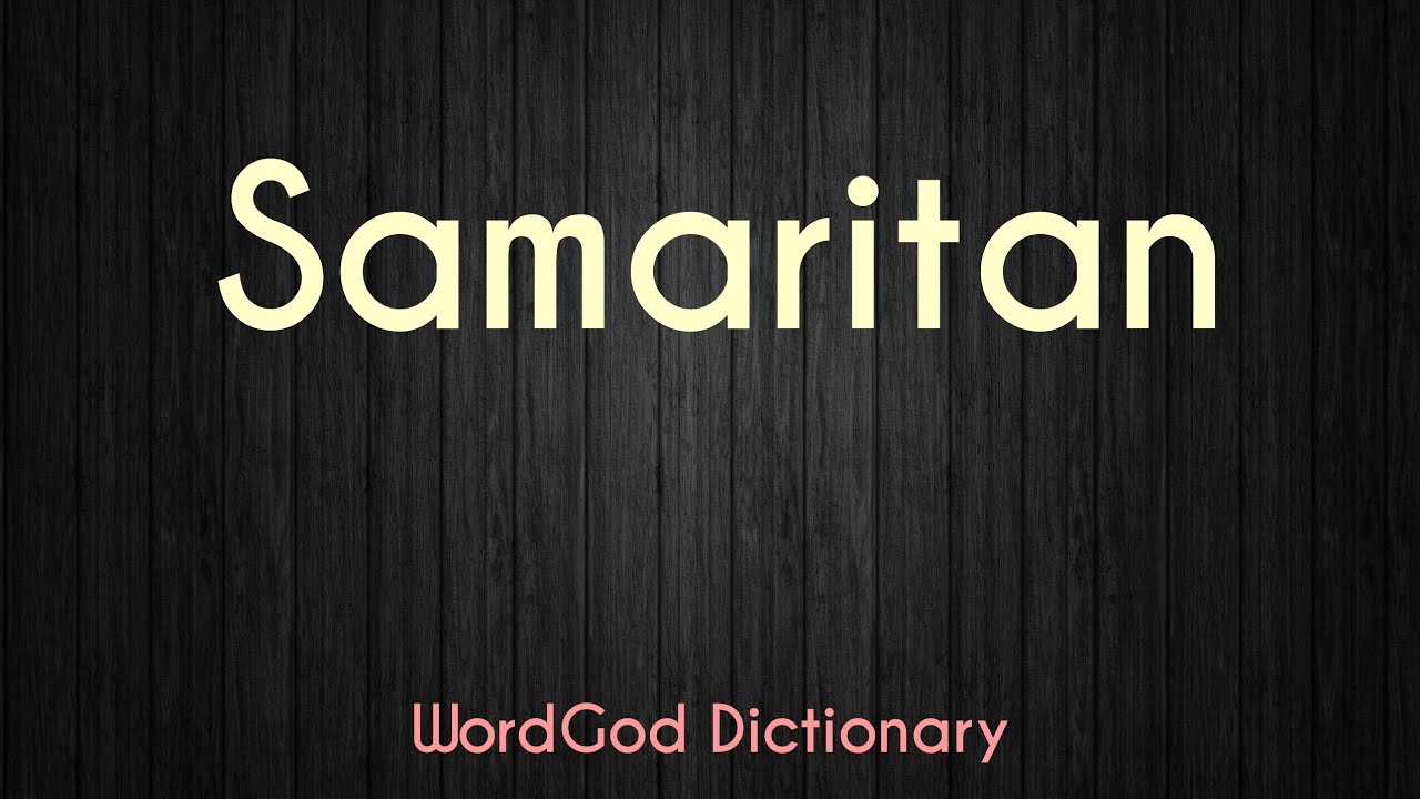 Samaritan Meaning - YouTube