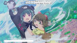 [Kuma Kuma Kuma Bear Punch! OP remix] Kimi to no Mirai (キミトノミライ)(Imaginary Reality remix)