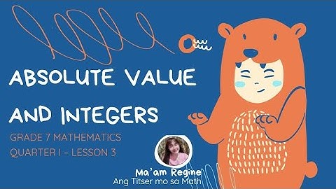 G7 Mathematics Q1L3 ABSOLUTE VALUES AND INTEGERS based on MELCs