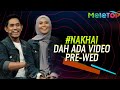 #NaKhai dah ada video 'Pre-Wedding' | MeleTOP | Neelofa & Nabil