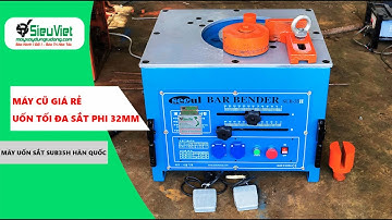 Máy uốn sắt phi 32 | UD32 Seoul SUB35H Hàn Quốc | Điện 220V, 1 Pha - Uốn tối đa D32, Hàng cũ giá tốt