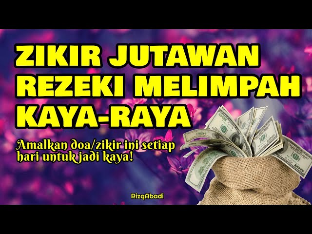 DOA JADI JUTAWAN, REZEKI MELIMPAH (DUA MONEY MAGNET) INNA HAAZAA LARIZKUNAA MAA LAHU MIN NAFAAD class=