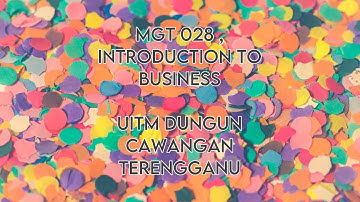 MGT028 GROUP ASSIGNMENT, UITM DUNGUN CAWANGAN TERENGGANU .