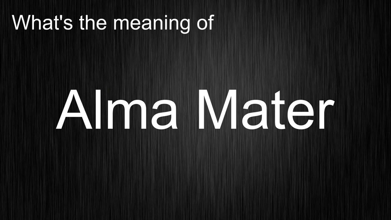 What's the meaning of "Alma Mater", How to pronounce? YouTube