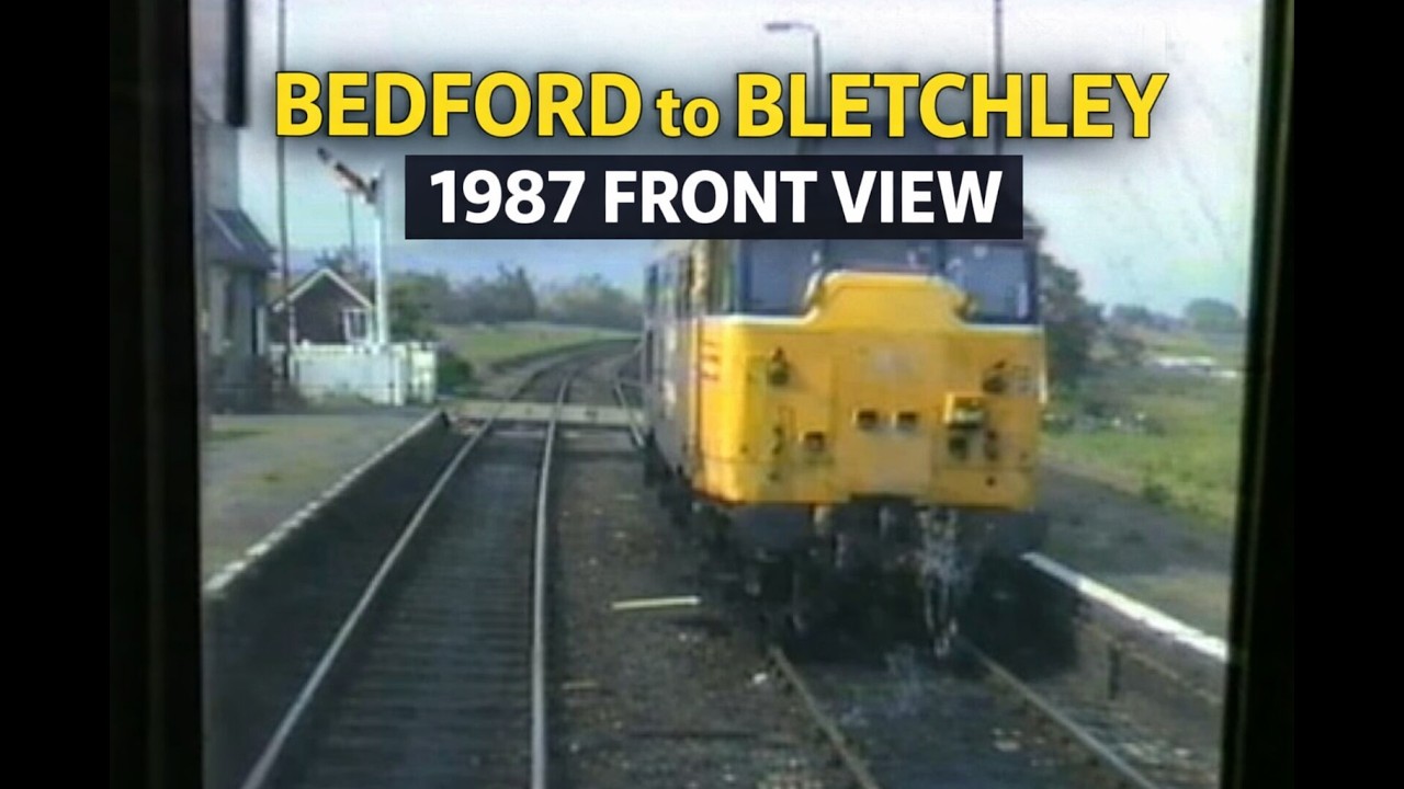 1987 Bedford to Bletchley Line: A Front Seat View - YouTube