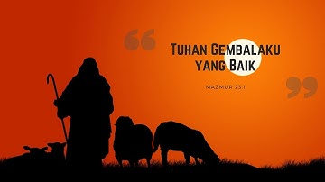 Tuhan Gembalaku Yang Baik | Mazmur 23 : 1
