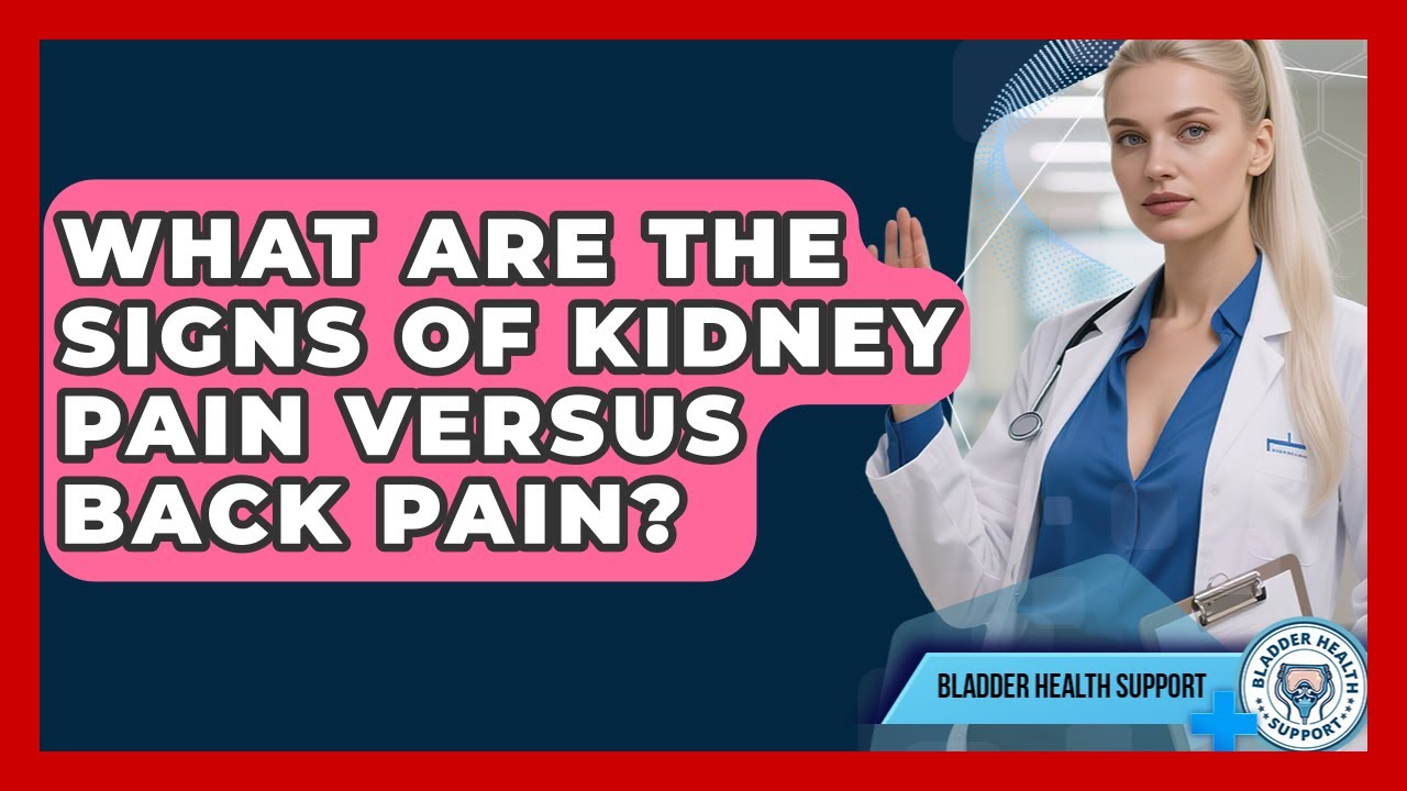 What Are The Signs Of Kidney Pain Versus Back Pain? - Bladder Health Support