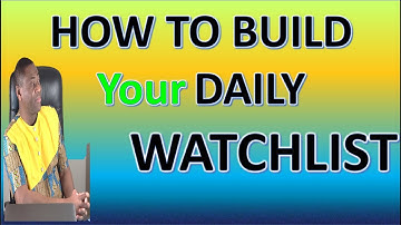 2022 Day Trading Routine | How To Build Your Options Daily Watchlist