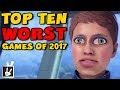 Top Ten Worst Games of 2017