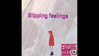 Slipping Feelings~ De Gast Ft  De Saint, Liza (Prod  SLS)