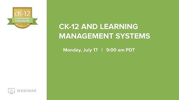 CK-12 CEP: Learning Management Systems (7/17/17 at 9:00 am)