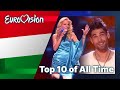 Top 10 ESC Songs Ever: Hungary | Best Hungarian Eurovision Songs