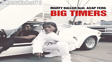 Marty Baller - Big Timers Ft. ASAP Ferg