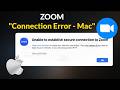 ZOOM - Unable To Establish Secure Connection - ZOOM - Mac / Macbook / MacOS - FIX - 2026