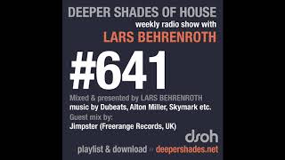 Deeper Shades Of House 641 w/ excl. guest mix by JIMPSTER (Freerange Records - UK) DEEP HOUSE DJ MIX