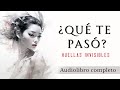 ¿Qué te pasó? Huellas invisibles - Audiolibro completo en español