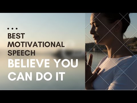 BELIEVE YOU CAN DO IT - Best Motivational Speech | Motivation Video ...