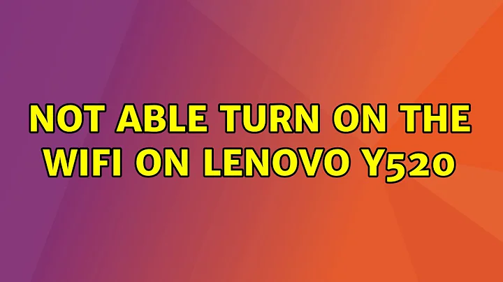 Ubuntu: Not able turn on the wifi on Lenovo Y520