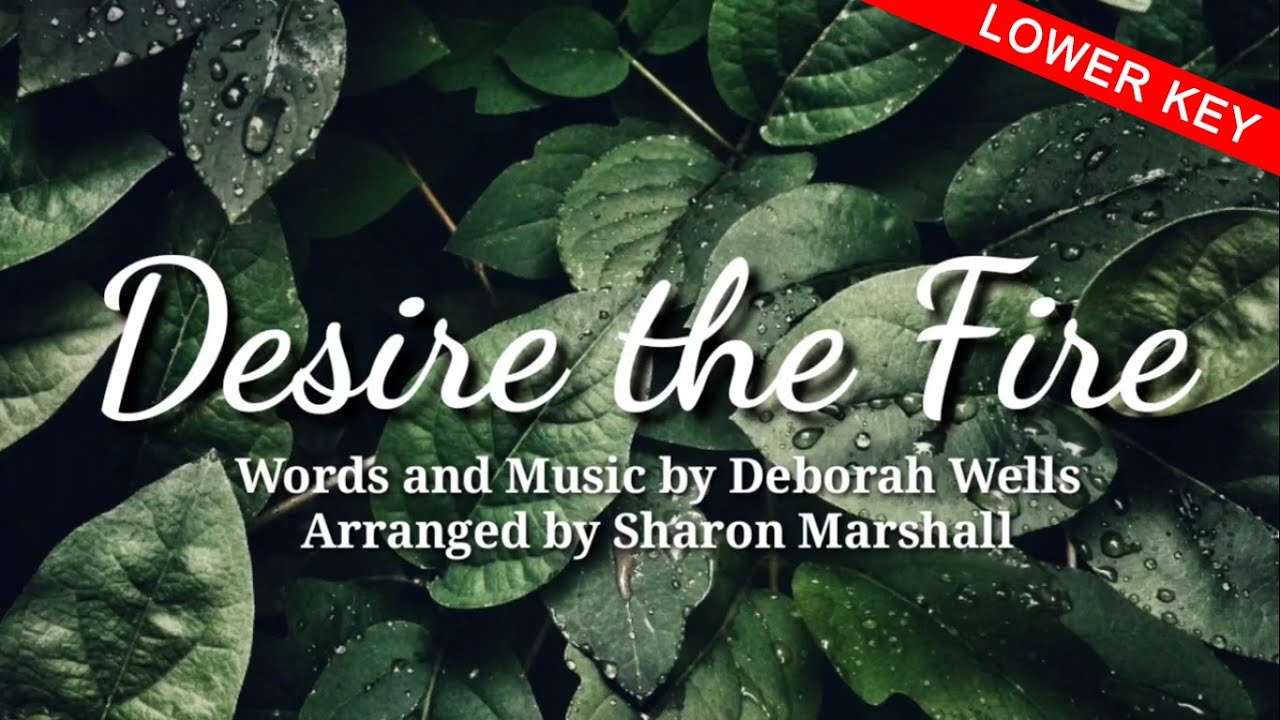 Desire the Fire (Minus One, Lower Key) | Lyric Video - YouTube