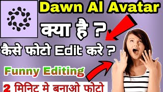 Dawn Al Avatars Kaise Use Kare || How to use Dawn - All Avatar App || Dawn Al Avatars Se photo edit screenshot 5