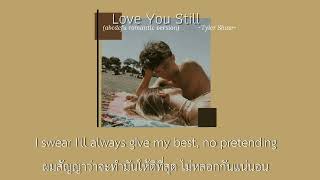 [THAISUB] Tyler Shaw - Love You Still(abcdefu romantic version)