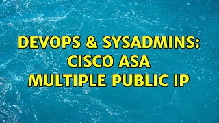 DevOps & SysAdmins: Cisco ASA Multiple Public IP (3 Solutions!!) Details