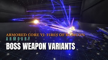 AC6 Armoury: Boss Weapon Variants