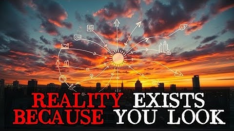 The Observer Effect — You Create What You See