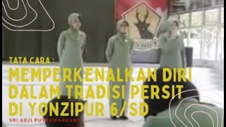 Tata cara : Memperkenalkan diri dalam Tradisi Persit di Yonzipur-6/SD