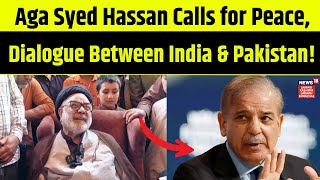 India-Pakistan War Aga Syed Hassan Calls For Peace, Dialogue Between India Pakistan N18V