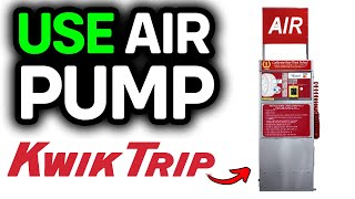 How To Use Kwik Trip Air Pump For Tires - Learn Fast!