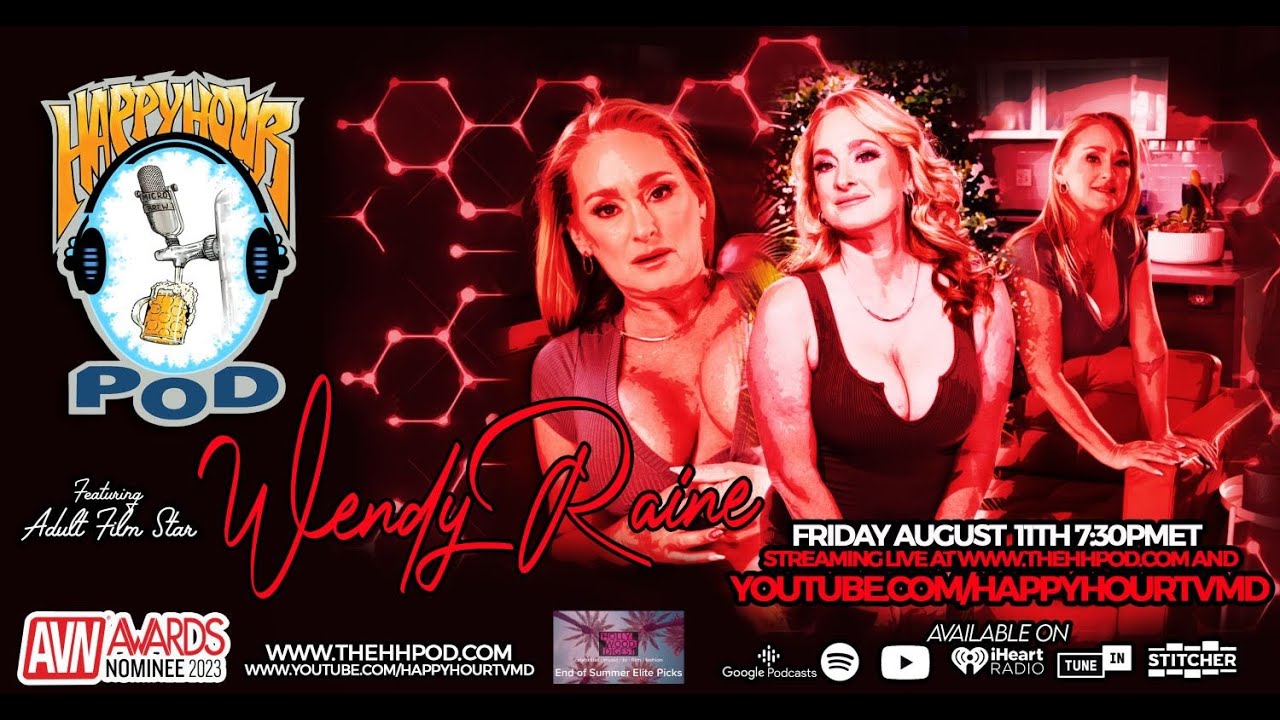 The Happy Hour Podcast The HHPod Featuring Pornstar Wendy Raine YouTube