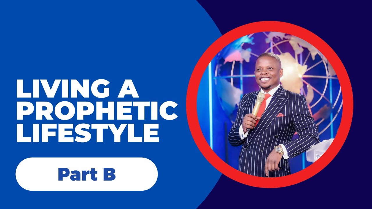 LIVING A PROPHETIC LIFESTYLE PART B - YouTube
