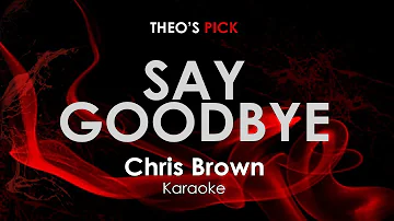 Say Goodbye - Chris Brown karaoke
