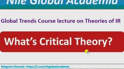 Global Trend Chapter one: What is #Critical Theory 👈👆 Tg 👉👇 https://t.me/nileglobalacademia