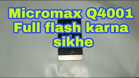 Micromax Q4001 Flash pin look remove / Hang on logo problem solutions and frp remove