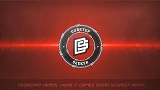 ╣DUBSTEP╠ Pegboard Nerds - Here It Comes (Dead Suspect Remix)