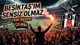 Beşiktaş Yeni Beste 2026 (Beşiktaşım Sensiz Olmaz) (Adem & Yusuf Deveci) Şiktaş