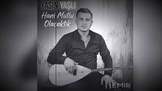 Yasin Yaşlı - Hani Mutlu Olacaktık (Yasin Yaşlı Anısına)