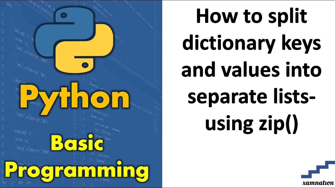 How to split dictionary keys and values into separate lists-using zip ...