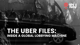 The Uber Files: Inside a global lobbying machine