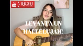 Levanta un Hallelujah (Spanish cover of Raise a Hallelujah by Bethel Music) chords