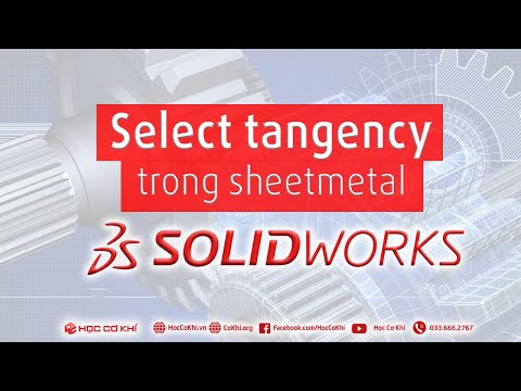 [hoccokhi] select tangency trong sheet metal kim loại tấm | thủ thuật solidworks