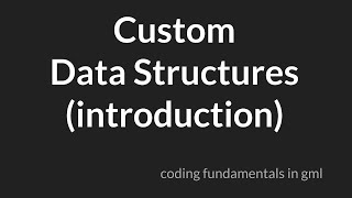 Custom Data Structures [GameMaker Studio 2]