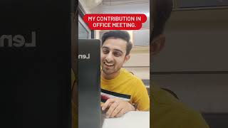 My contribution in Office Meeting. #harshit_v_harryt #corporatememes #theofficememes #officejokes