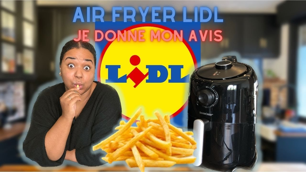 JE TEST LA FRITEUSE A AIR CHAUD SILVERCREST DE LIDL 2023 - YouTube