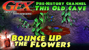 How to "Bounce up the Flowers" | This Old Cave - Pre-History Channel | Gex: Enter the Gecko